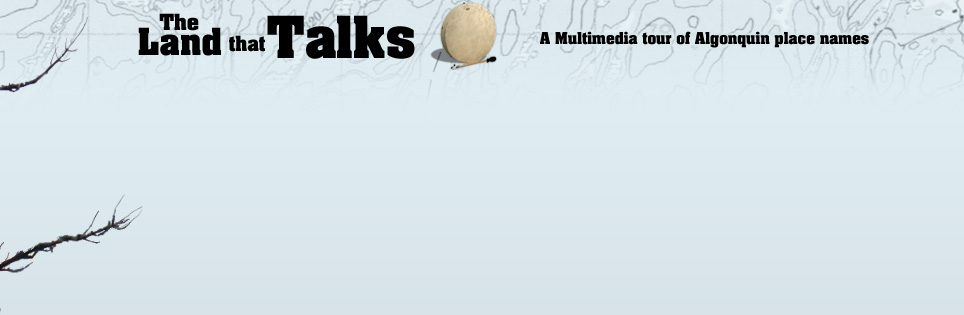 The Land that Talks: A multimedia tour of Algonquin place names